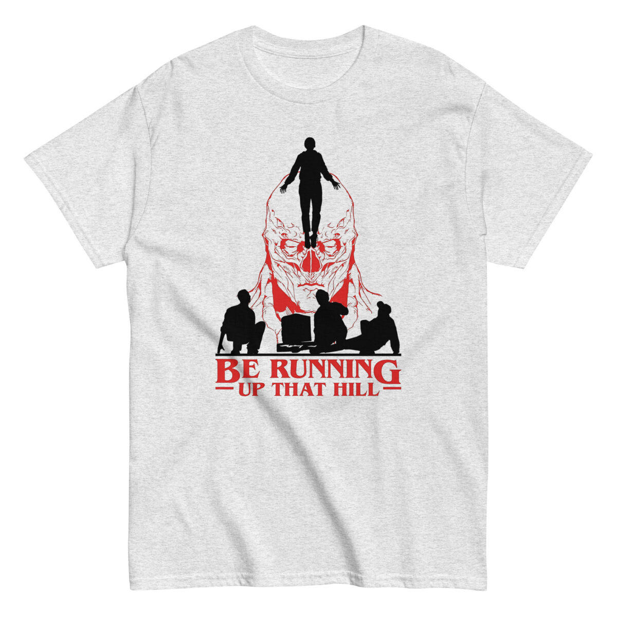 unisex-classic-tee-ash-front-692b4190e0adf.jpg T-Shirt "Be Running… Up That Hill"
