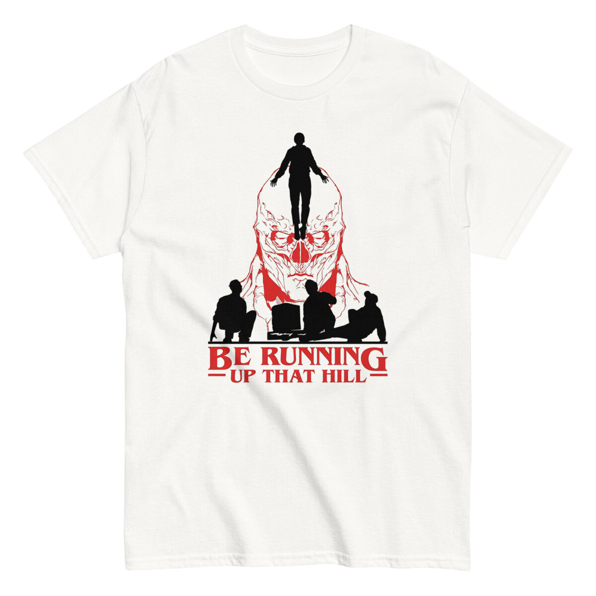 unisex-classic-tee-white-front-692b4190d9b9f.jpg T-Shirt "Be Running… Up That Hill"