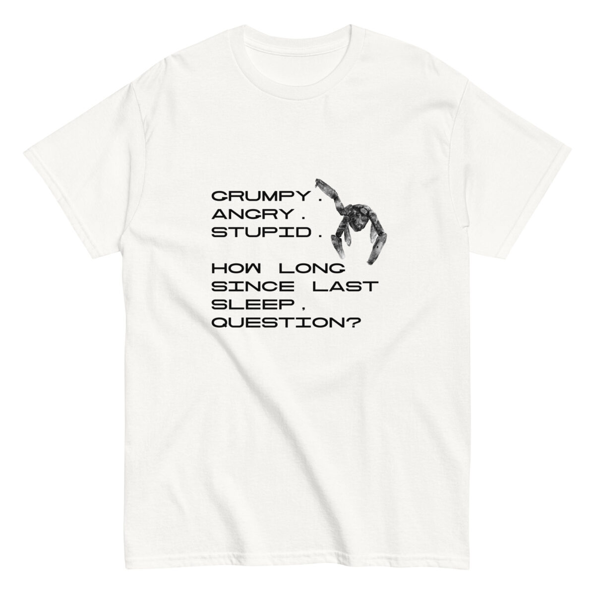 unisex-classic-tee-white-front-69c6a007707ee.jpg T-Shirt "Grumpy Sleepy"
